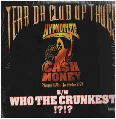 Tear Da Club Up Thugs Who The Crunkest / Hypnotize Cash Money Relativity