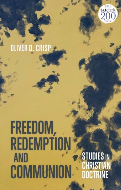 Freedom Redemption and Communion Studies in by Oliver D. Crisp PAPERBACK