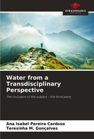 Ana Isabel Pereira Cardoso (U. A.) | Water From A Transdisciplinary Perspective