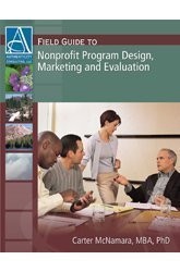 Field Guide to Nonprofit Program Design, Marketing and Evaluation Carter McN...