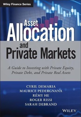 Asset Allocation and Private Markets by Cyril Demaria, Mauric... - 9781119381006
