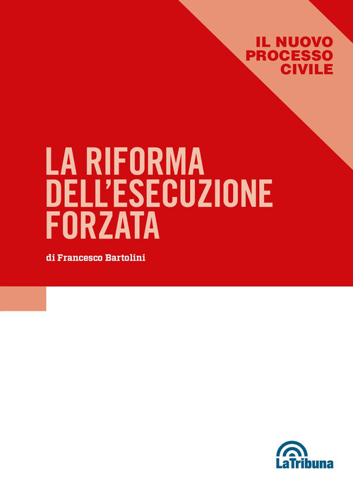 La riforma dell'esecuzione forzata - 2024 - La Tribuna