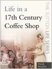 Life in a Seventeenth-Century Coffee Shop by David Brandon, PB, Very Good