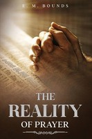 E. M. Bounds | The Reality Of Prayer | Taschenbuch | Englisch (2023) | Annotated