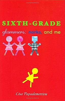 Sixth - Grade glommers, norks, and me ~ Lisa Papademetriou - NEW Hardcover SUPER