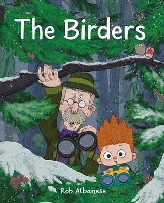 Birders : An Unexpected Encounter in the Northwest Woods by Rob Albanese ...