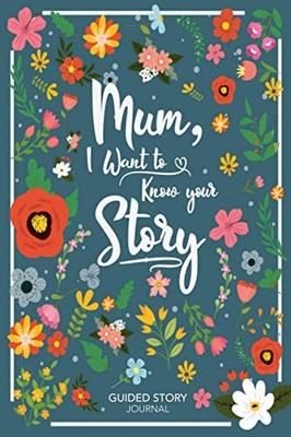Mum, I Want To Know Your Story: A fun fill in the blank book... by Press, Benzer