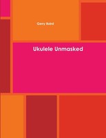Ukulele Unmasked Gerry Baird Taschenbuch Kartoniert / Broschiert Englisch 2017