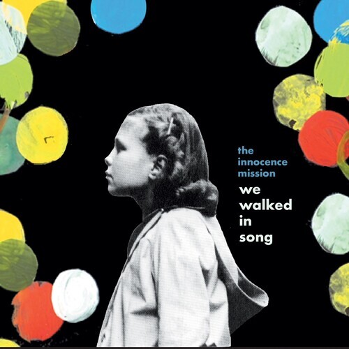 The Innocence Mission - We Walked in Song [Новая виниловая пластинка]