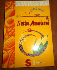 Angelita La Spada LA CUCINA DEI NATIVI AMERICANI Edizioni Sonda 2000