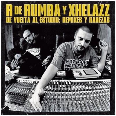 R de Rumba & Xhelazz De Vuelta Al Estudio: Remixes Y Rarezas (CD) (UK IMPORT)