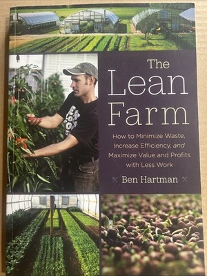 Lean Farm : How to Minimize Waste, Increase Efficiency, and Maximize Value...