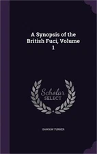 A Synopsis of the British Fuci, Volume 1 (Hardback or Cased Book)