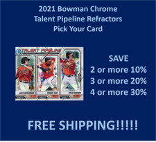 2021 Bowman Chrome Talent Pipeline Refractors COMPLETE YOUR SET YOU PICK SPECIAL