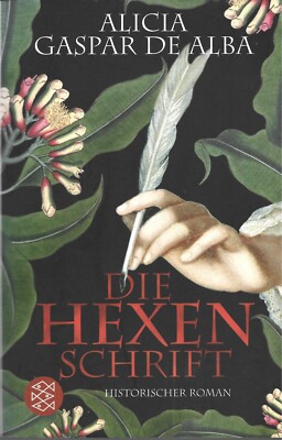 ALICIA GASPAR DE ALBA: Die Hexenschrift - historischer Roman - Zustand sehr gut