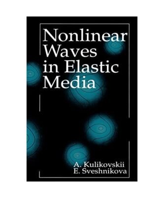 Nonlinear Waves in Elastic Media, A.G. (Russian Academy of Sciences, Moscow, Rus
