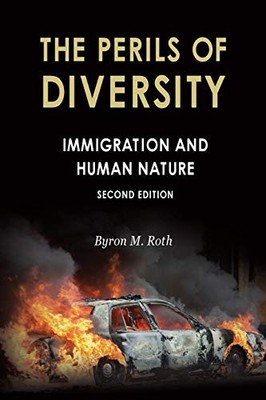 The Perils of Diversity: Immigration and Human Nature (Radix: A Series That Exa