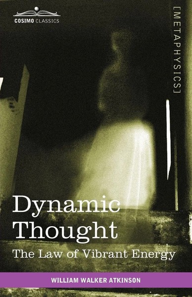 William Walker Atkinson | Dynamic Thought | Taschenbuch | Englisch (2010)-image