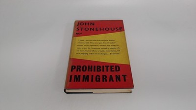 			Prohibited Immigrant (signed, 1st ed), John Stonehouse, The Bodle		
