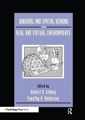 Binaural and Spatial Hearing in Real and Virtual Environments - 9781138987852