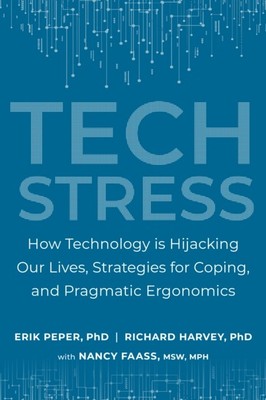 Tech Stress Living Smart with Screen-Dependence by Erik Peper (Paperback Book)