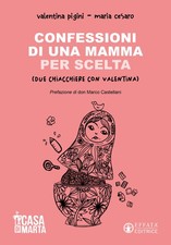 CONFESSIONI DI UNA MAMMA PER SCELTA (DUE CHIACCHIERE CON VALENTINA) - PIGINI