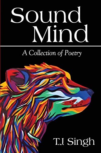Sound Mind: A Collection of Poetry - Singh, T.J.