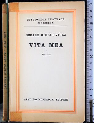 VITA MEA. CESARE GIULIO VIOLA. MONDADORI. WEIHE UND UNTERSCHRIFT DES AUTORS. 1ED.