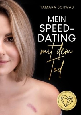 Tamara Schwab Mein Speed-Dating mit dem Tod