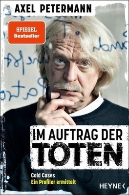Im Auftrag der Toten Cold Cases   Ein Profiler ermittelt - Ungelösten Morden ...