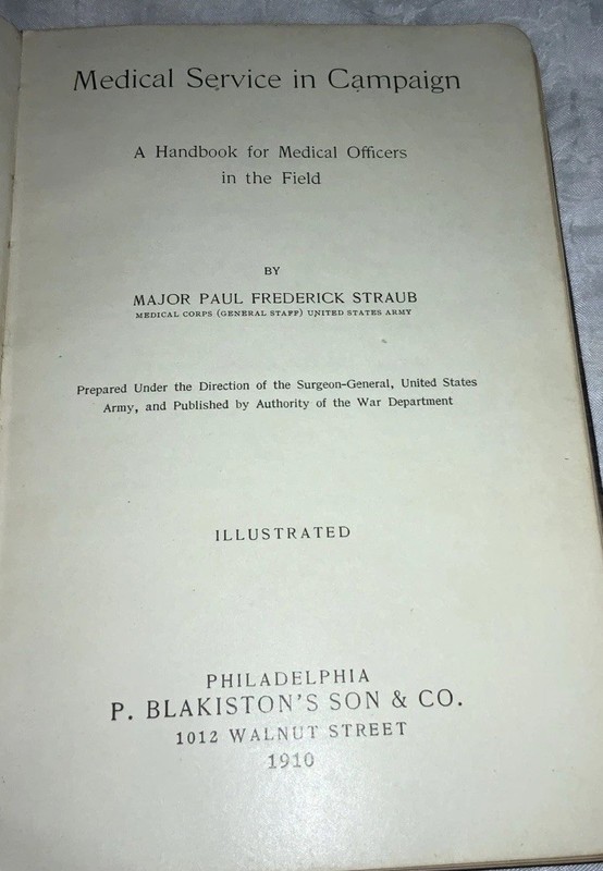 Circa WWI “Medical Service in Campaign” BOOK by LTC Paul Straub (hb,1910) ⛑️🩺⚕️