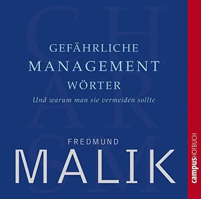 Fredmund Malik Gefährliche Managementwörter: Und warum man sie  (CD) (UK IMPORT)