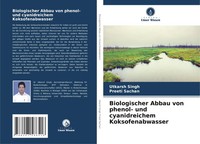 Utkarsh Singh (U. A.) | Biologischer Abbau Von Phenol- Und Cyanidreichem...
