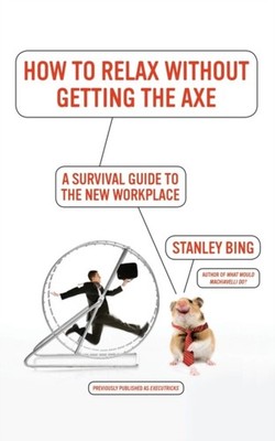 Bing - How to Relax Without Getting the Axe - New paperback or softbac - X555z