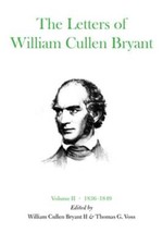 The Letters of William Cullen Bryant: Volume II, 1836-1849 by Bryant: New