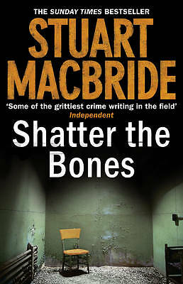 Shatter the Bones by Stuart MacBride (Hardback) NEW BOOK