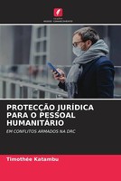 TimothéE Katambu | ProtecÇÃO JurÍDica Para O Pessoal HumanitÁRio | Taschenbuch