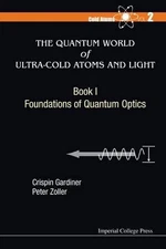 THE QUANTUM WORLD OF ULTRA-COLD ATOMS AND LIGHT BOOK I: By Crispin Gardiner VG