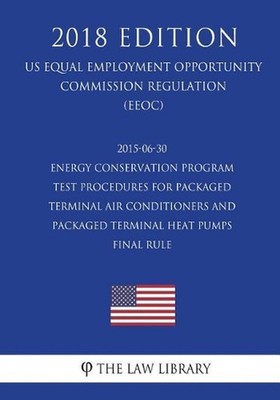 2015-06-30 Energy Conservation Program - Test Procedures for Packaged Terminal A