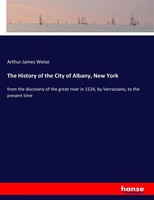 Arthur James Weise | The History Of The City Of Albany, New York | Taschenbuch
