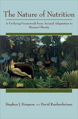 The Nature of Nutrition: A Unifying Framework from... - Simpson, Stephen J.