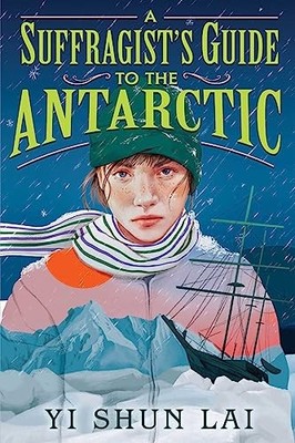 Suffragist's Guide to the Antarctic by Yi Shun Lai (2024, Hardcover)