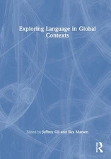 Exploring Language in Global Contexts by Jeffrey Gil Hardcover Book