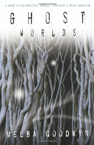 Ghost Worlds: A Guide to Poltergeists, Portals, Ec... by Melba Goodwyn Paperback - Foto 1 di 2