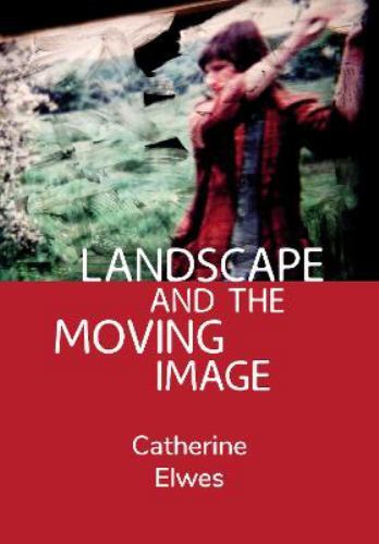 Landscape and the Moving Image by Catherine Elwes (2022, Trade Paperback)