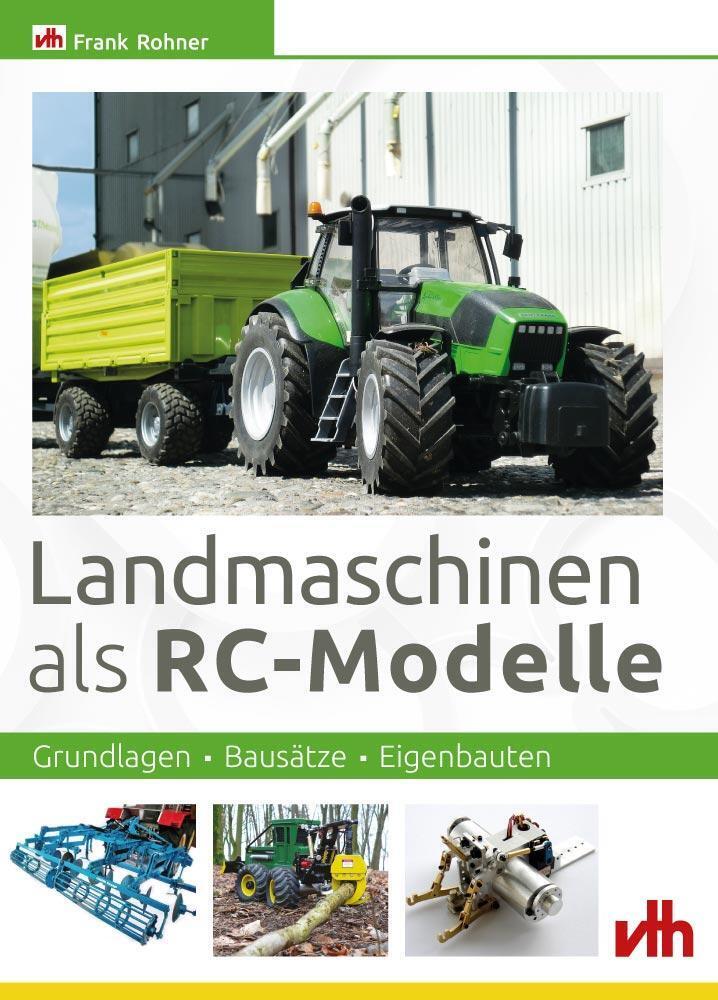 Thumbnail - Landmaschinen Als Rc-modelle | Grundlagen - Bausätze - Eigenbauten |