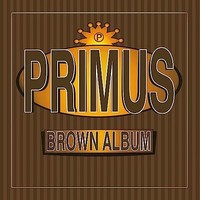Primus - Brown Album - Vinyl Record - F600Z