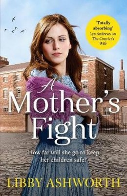 Libby Ashworth A Mother's Fight (Taschenbuch) Lancashire Girls