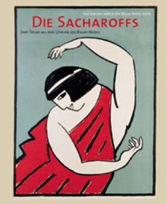Die Sacharoffs: Zwei Tänzer aus dem Umkreis des Blauen Reiters. Two dancers with