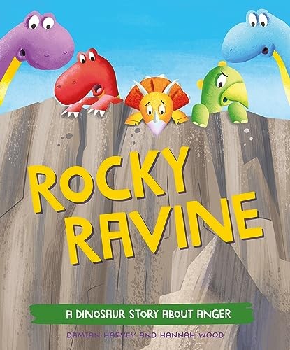 A Dinosaur Story: Rocky Ravine: A dinosaur story about anger by Damian Harvey